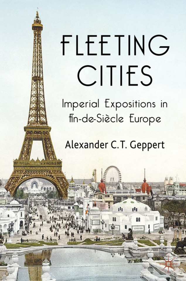 Fleeting Cities: Imperial Expositions in Fin-de-Siècle Europe book cover by Alexander C.T. Geppert