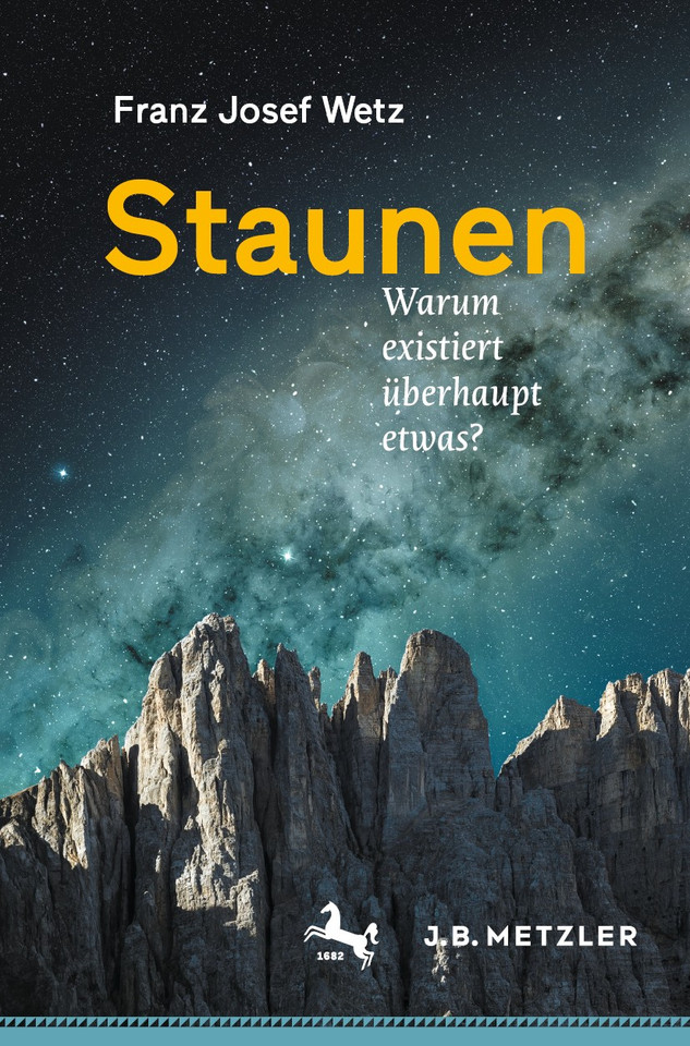 Staunen: Warum existiert überhaupt etwas? book cover by Franz Josef Wetz