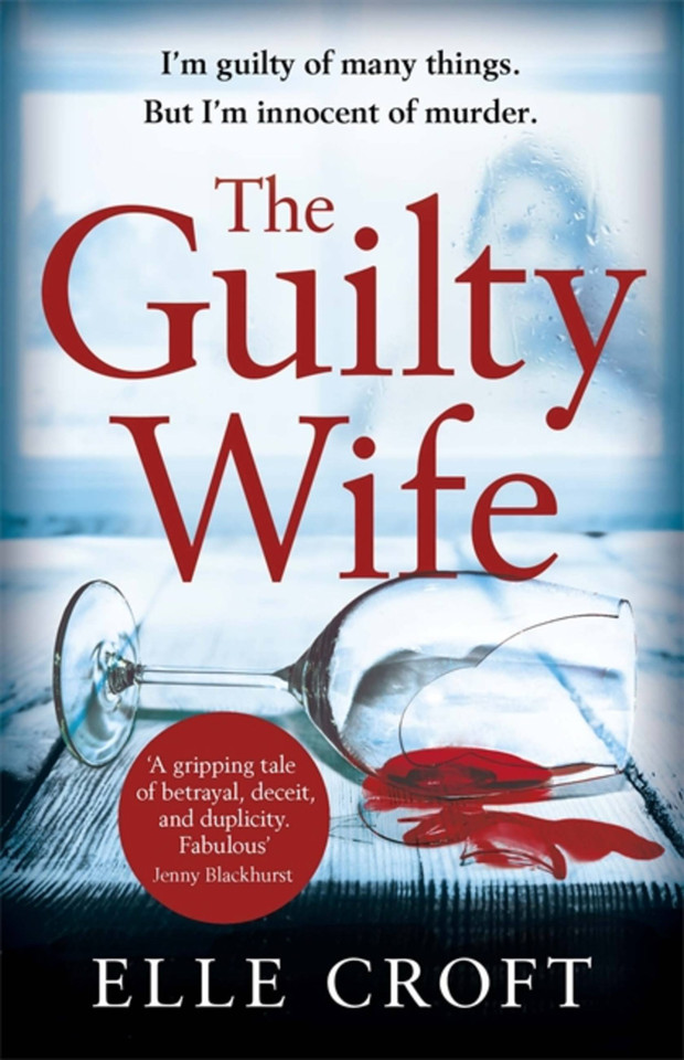 The Guilty Wife: A thrilling psychological suspense with twists and turns that grip you to the very last page book cover by Elle Croft