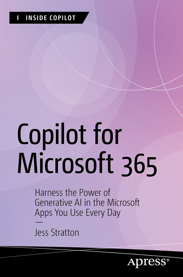 Copilot for Microsoft 365: Harness the Power of Generative AI in the Microsoft Apps You Use Every Day (Inside Copilot) book cover by Jess Stratton
