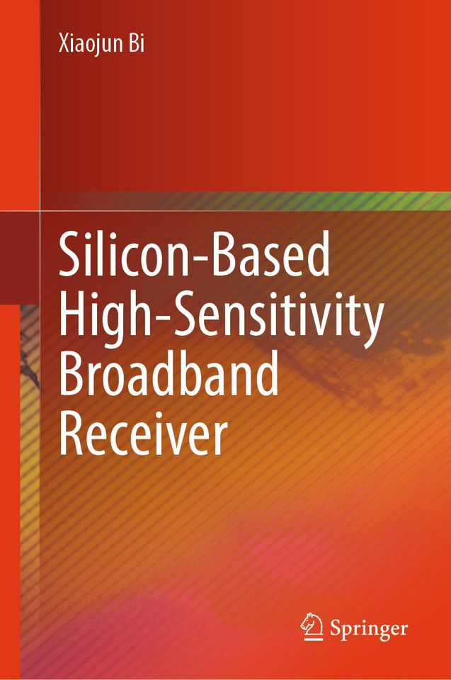 Silicon-Based High-Sensitivity Broadband Receiver book cover by Xiaojun Bi
