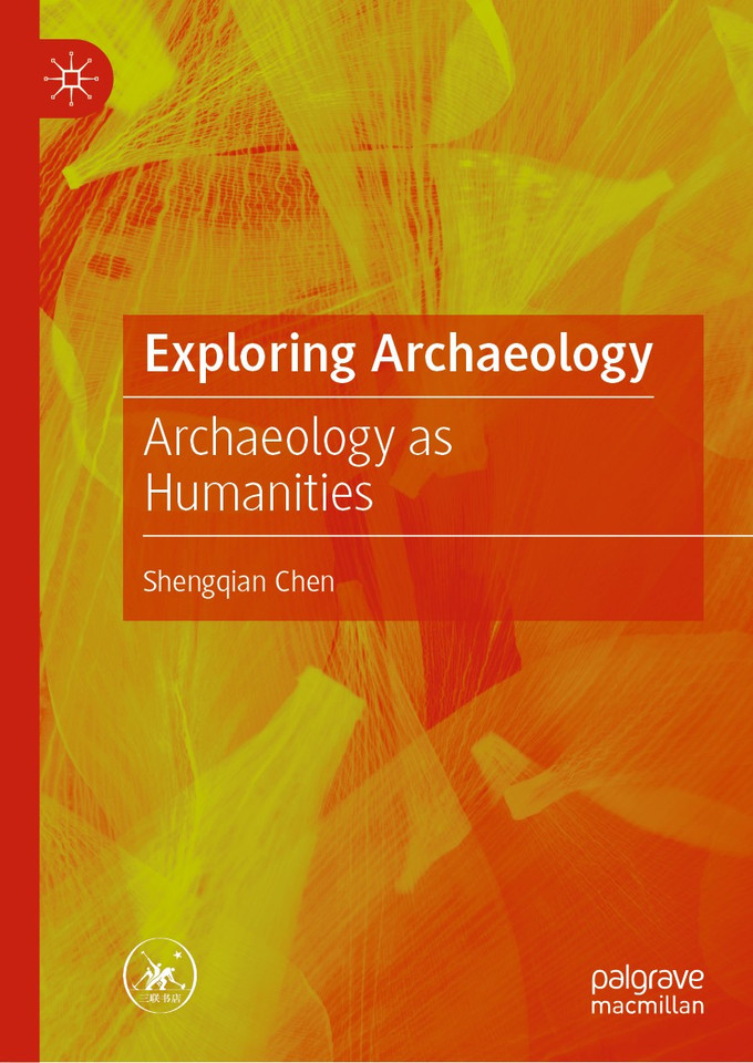 Exploring Archaeology: Archaeology as Humanities book cover by Shengqian Chen