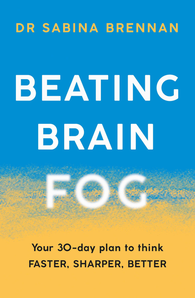 Beating Brain Fog: Your 30-Day Plan to Think Faster, Sharper, Better book cover by Dr. Sabina Brennan