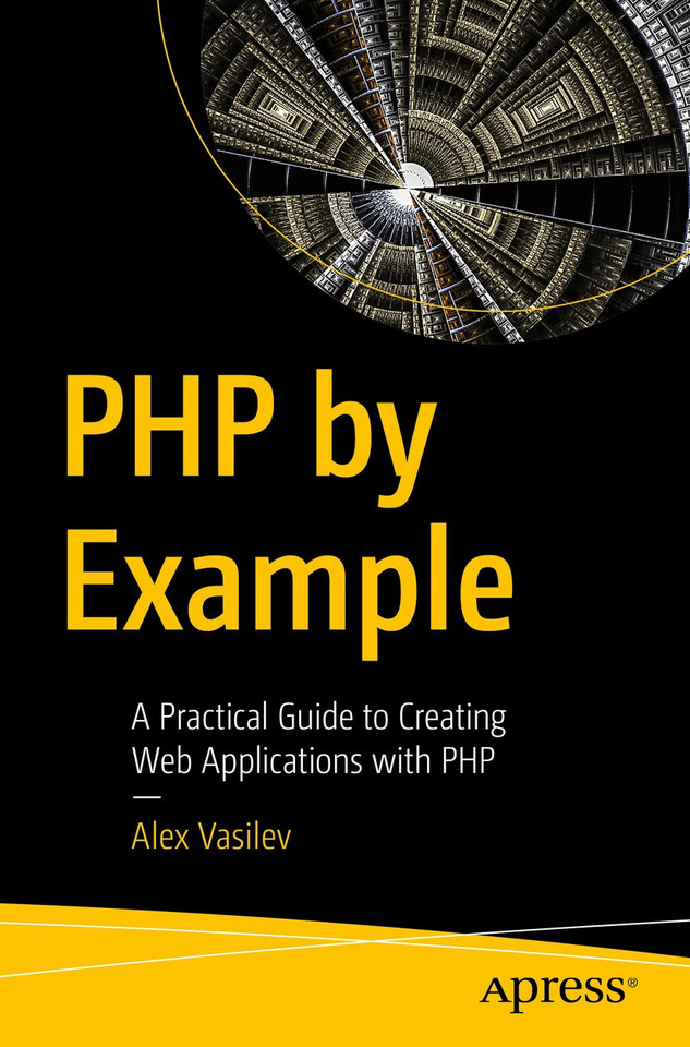 PHP by Example: A Practical Guide to Creating Web Applications with PHP book cover by Alex Vasilev