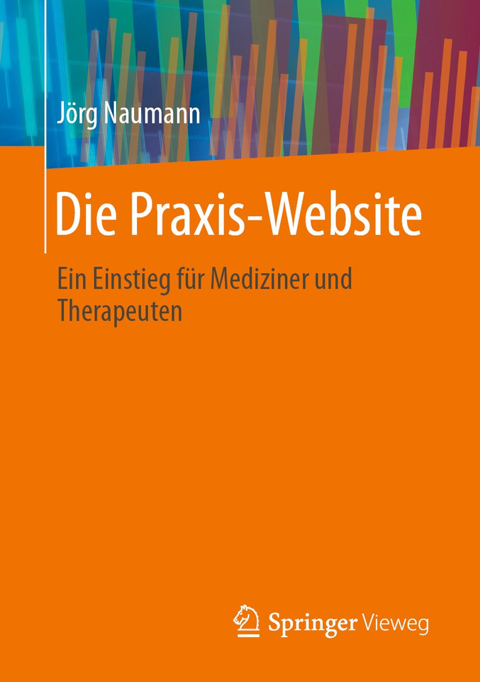 Die Praxis-Website: Ein Einstieg für Mediziner und Therapeuten book cover by Jörg Naumann