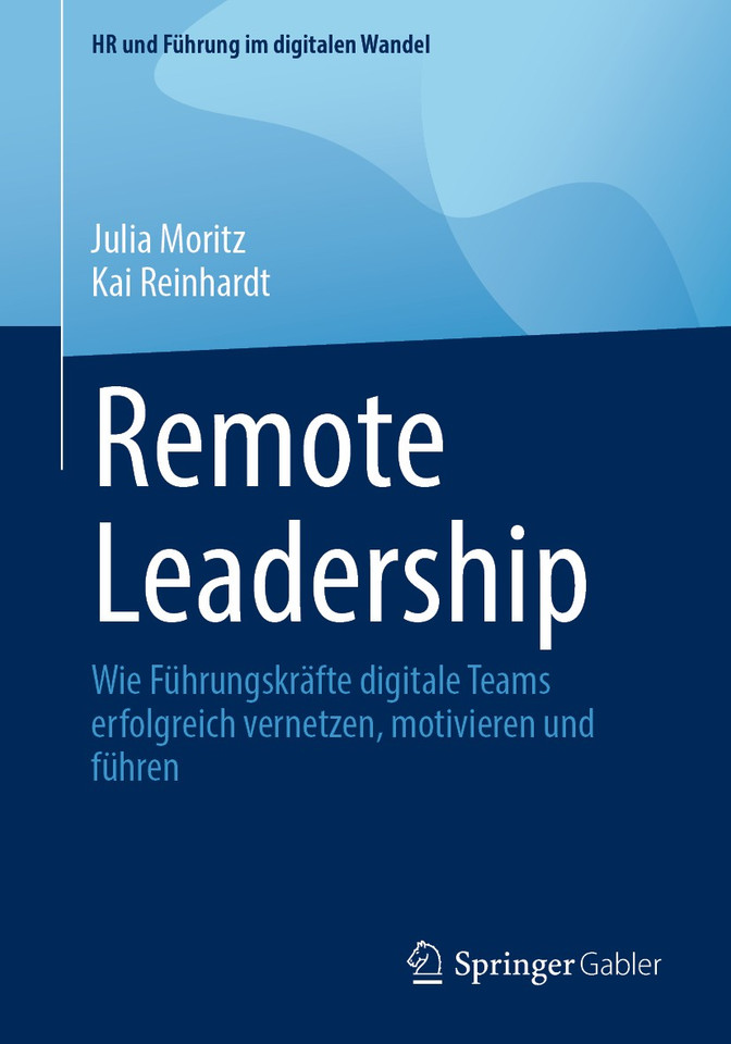 Remote Leadership: Wie Führungskräfte digitale Teams erfolgreich vernetzen, motivieren und führen (HR und Führung im digitalen Wandel) book cover by Julia Moritz, Kai Reinhardt