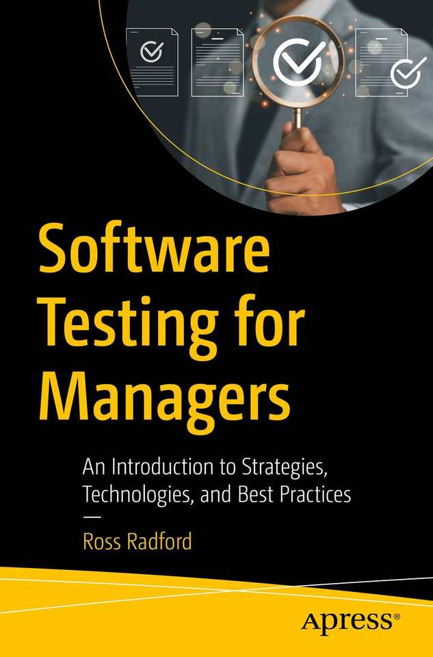 Software Testing for Managers: An Introduction to Strategies, Technologies, and Best Practices book cover by Ross Radford