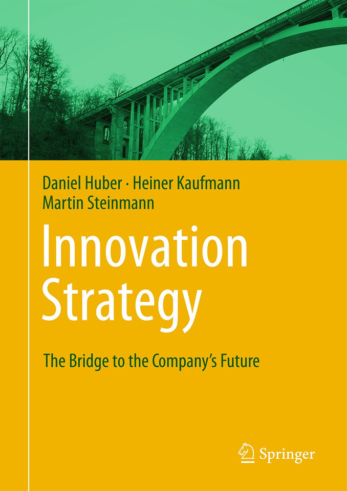 Innovation Strategy: The Bridge to the Company’s Future book cover by Daniel Huber, Heiner Kaufmann, Martin Steinmann