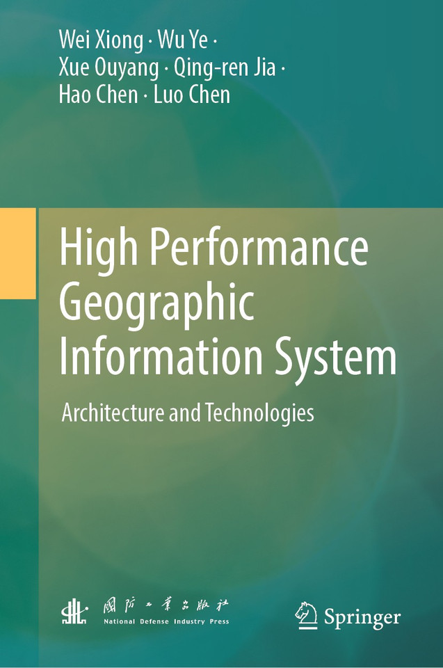 High Performance Geographic Information System: Architecture and Technologies book cover by Wei Xiong, Ye Wu, Xue Ouyang, Qing-ren Jia, Hao Chen, Luo Chen