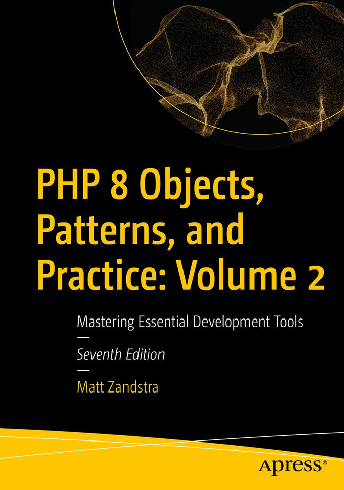 PHP 8 Objects, Patterns, and Practice: Volume 2: Mastering Essential Development Tools book cover by Matt Zandstra