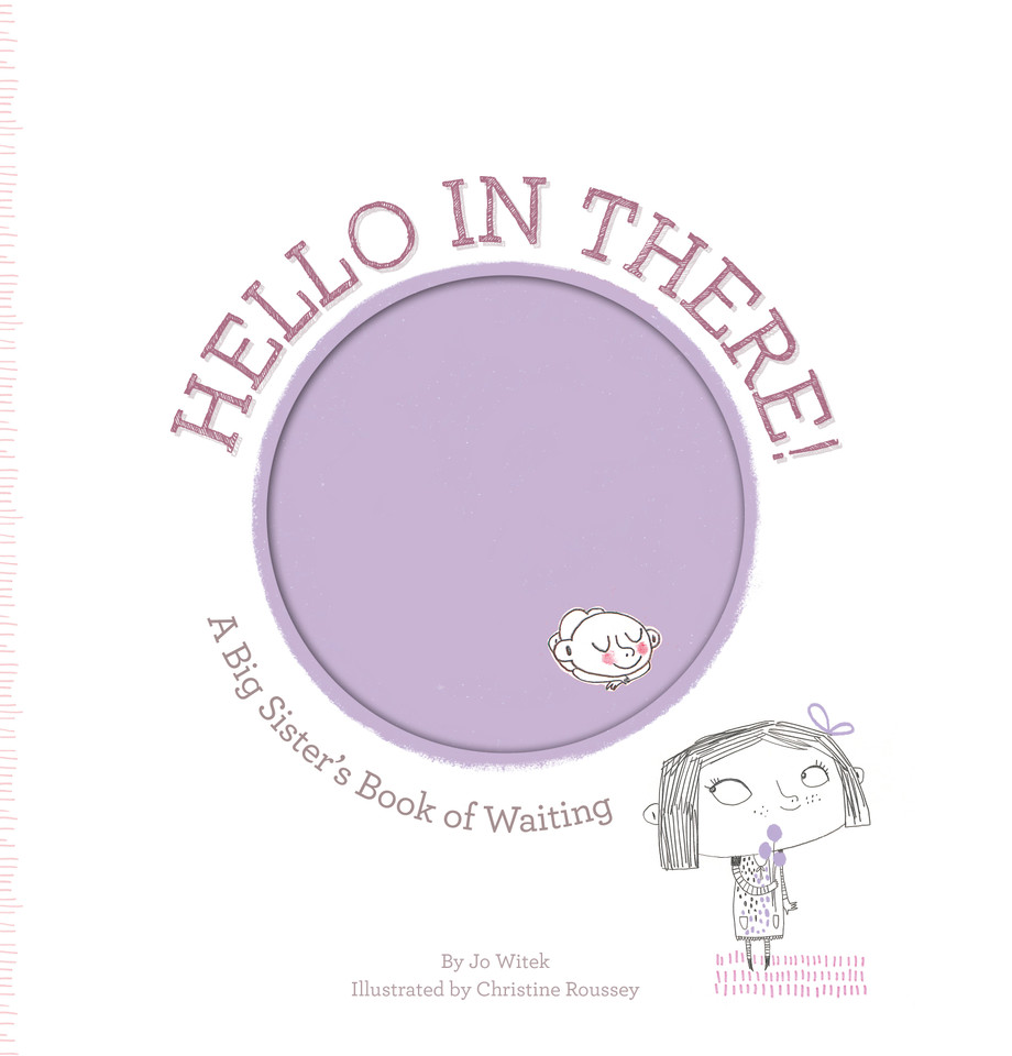 Hello in There!: A Big Sister's Book of Waiting book cover by Jo Witek