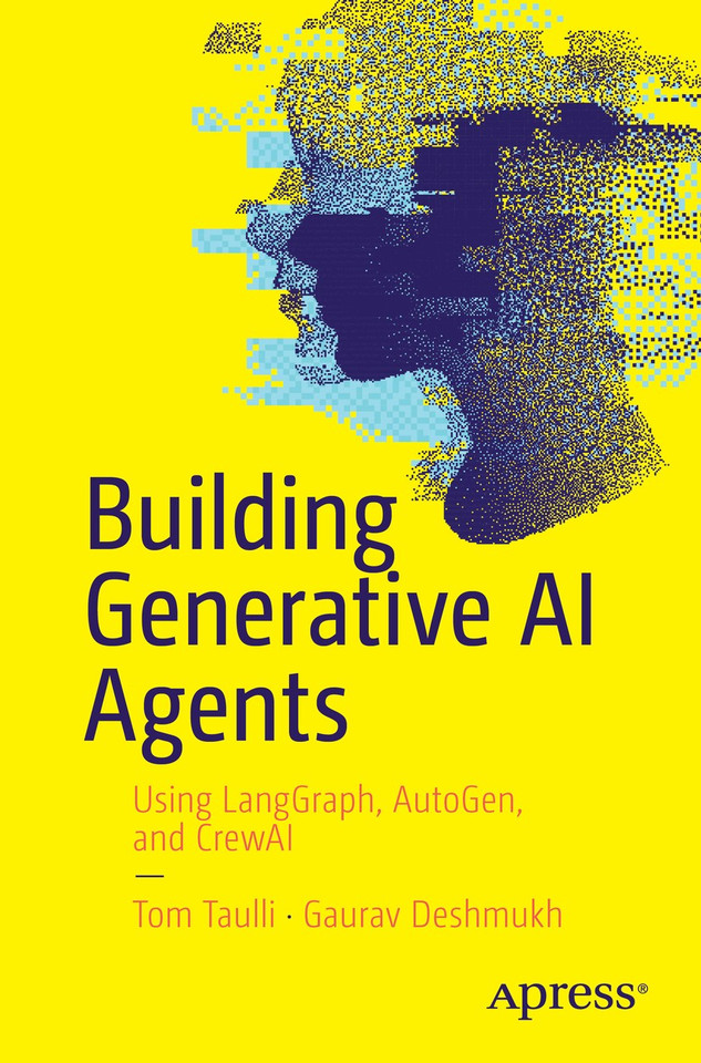 Building Generative AI Agents: Using LangGraph, AutoGen, and CrewAI book cover by Tom Taulli, Gaurav Deshmukh