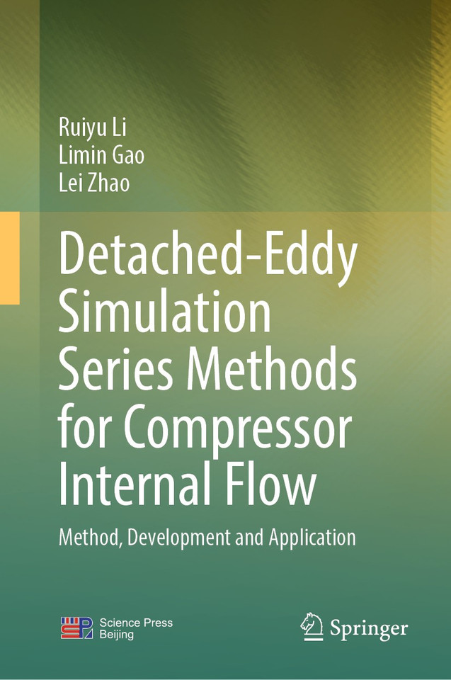 Detached-Eddy Simulation Series Methods for Compressor Internal Flow: Method, Development and Application book cover by Ruiyu Li, Limin Gao, Lei Zhao