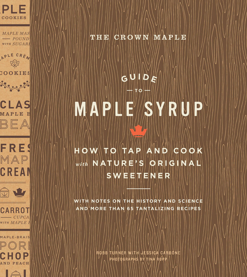 The Crown Maple Guide to Maple Syrup: How to Tap and Cook with Nature's Original Sweetener book cover by Robb Turner