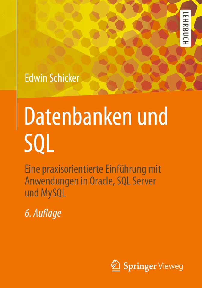 Datenbanken und SQL: Eine praxisorientierte Einführung mit Anwendungen in Oracle, SQL Server und MySQL book cover by Edwin Schicker