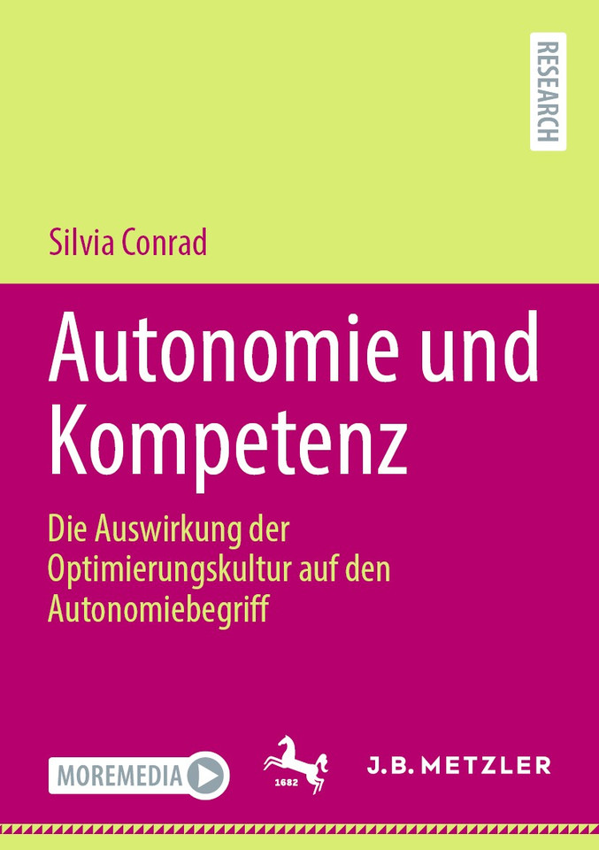 Autonomie und Kompetenz: Die Auswirkung der Optimierungskultur auf den Autonomiebegriff book cover by Silvia Conrad