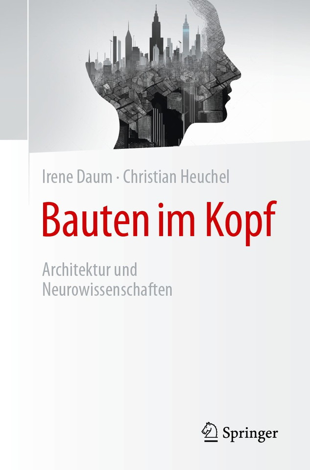 Bauten im Kopf: Architektur und Neurowissenschaften book cover by Irene Daum, Christian Heuchel
