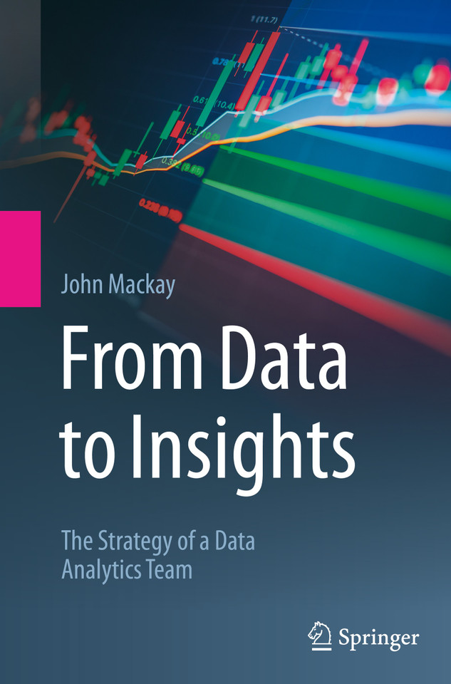 From Data to Insights: The Strategy of a Data Analytics Team book cover by John Mackay