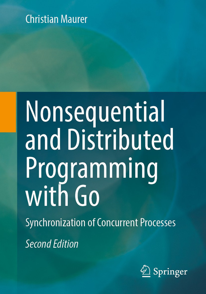 Nonsequential and Distributed Programming with Go: Synchronization of Concurrent Processes book cover by Christian Maurer