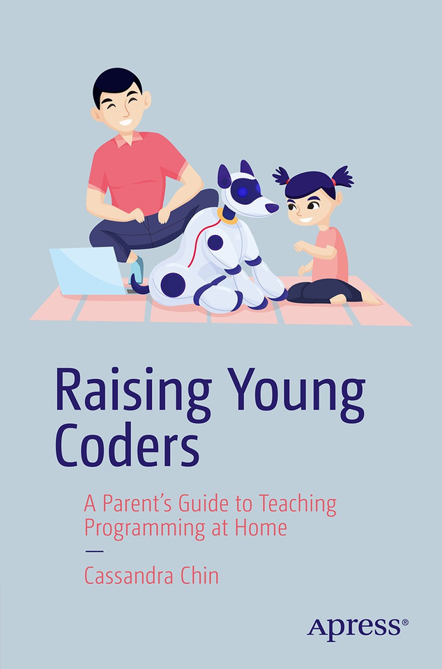 Raising Young Coders: A Parent’s Guide to Teaching Programming at Home book cover by Cassandra Chin