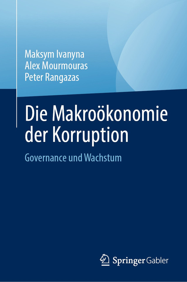 Die Makroökonomie der Korruption: Governance und Wachstum book cover by Maksym Ivanyna, Alex Mourmouras, Peter Rangazas