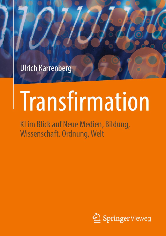 Transfirmation: KI im Blick auf Neue Medien, Bildung, Wissenschaft. Ordnung, Welt book cover by Ulrich Karrenberg