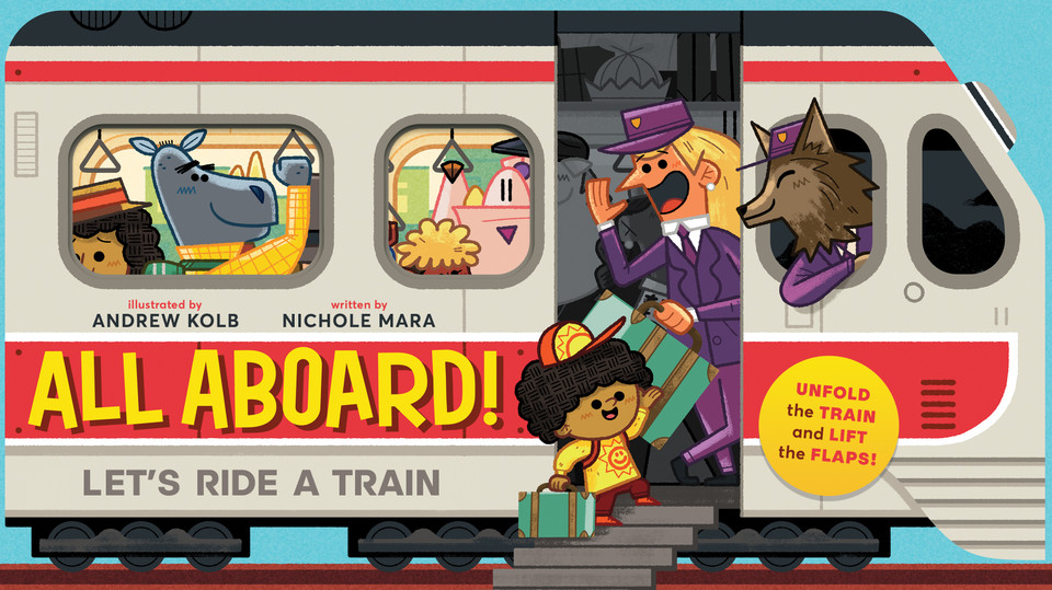 All Aboard! (An Abrams Extend-a-Book): Let's Ride A Train (An Abrams Extend-a-Book) book cover by Nichole Mara