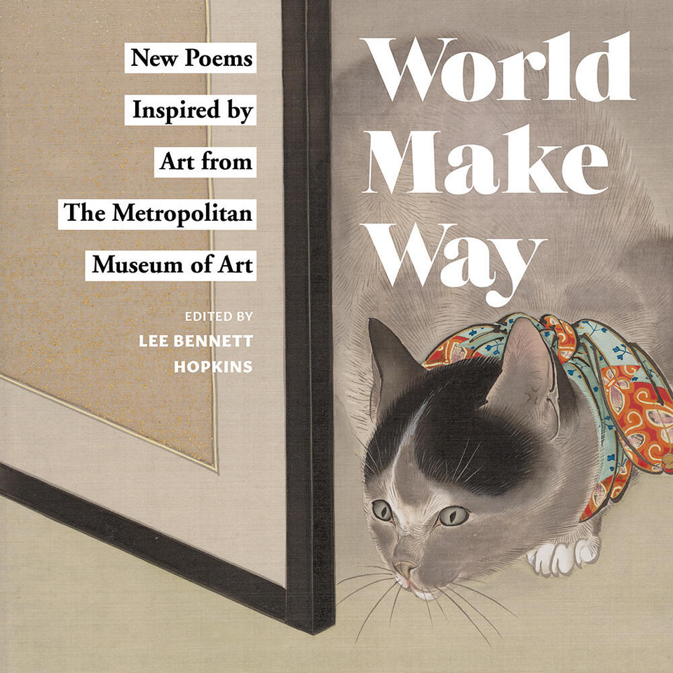 World Make Way: New Poems Inspired by Art from The Metropolitan Museum book cover by Metropolitan Museum of Art, The, Lee Bennett Hopkins