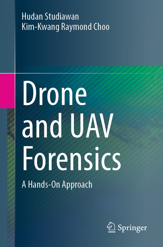 Drone and UAV Forensics: A Hands-On Approach book cover by Hudan Studiawan, Kim-Kwang Raymond Choo