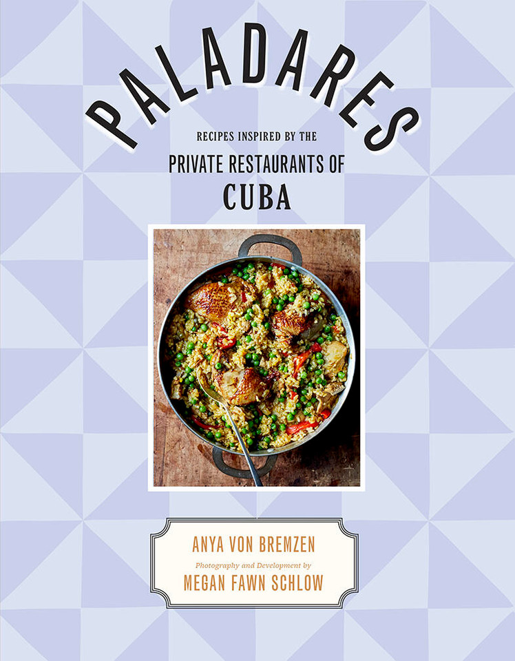 Paladares: Recipes Inspired by the Private Restaurants of Cuba book cover by Anya von Bremzen