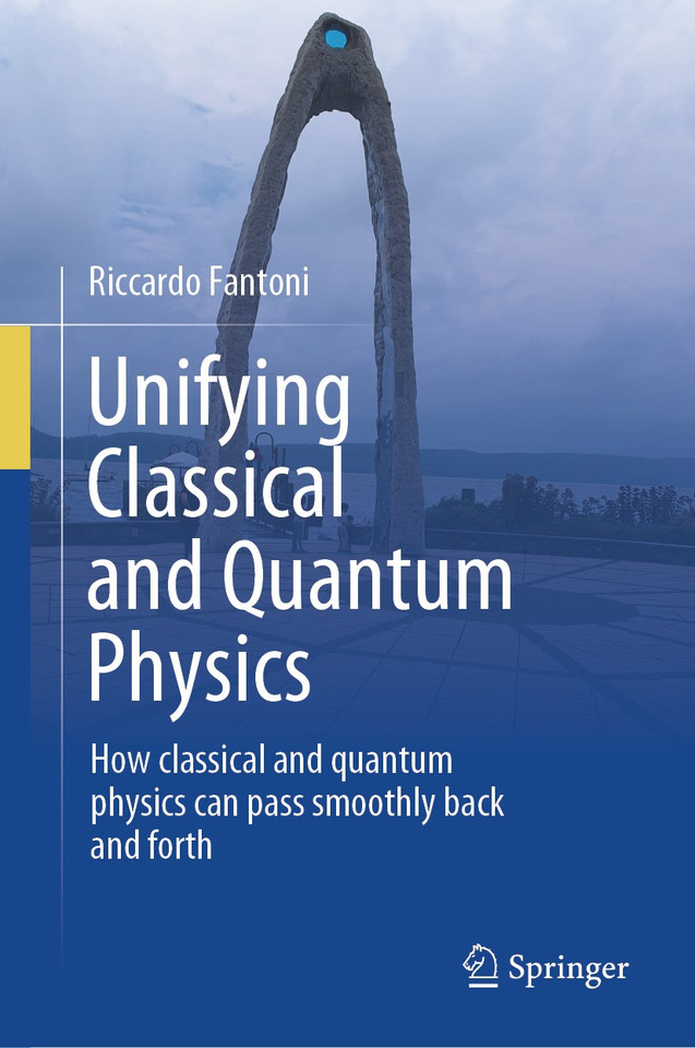 Unifying Classical and Quantum Physics: How classical and quantum physics can pass smoothly back and forth book cover by Riccardo Fantoni