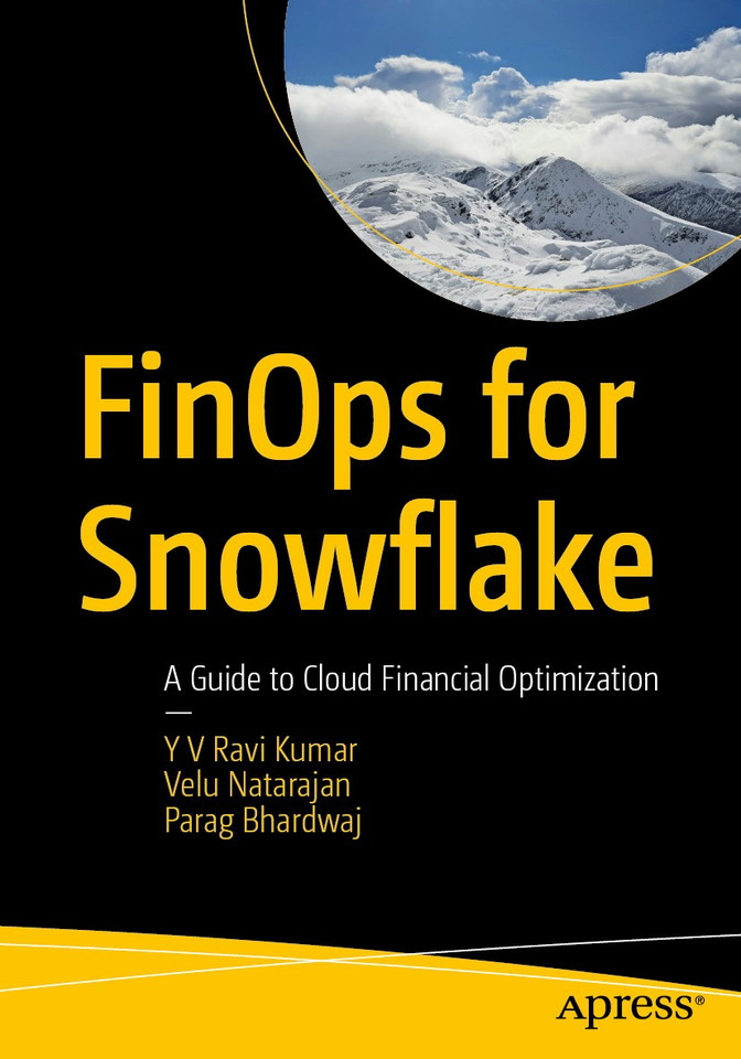 FinOps for Snowflake: A Guide to Cloud Financial Optimization book cover by Y V Ravi Kumar, Velu Natarajan, Parag Bhardwaj