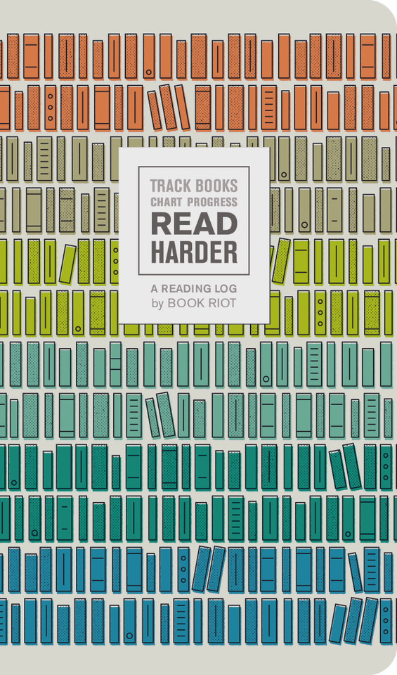 Read Harder: A Reading Log from Book Riot: Track Books, Chart Progress book cover by Book Riot