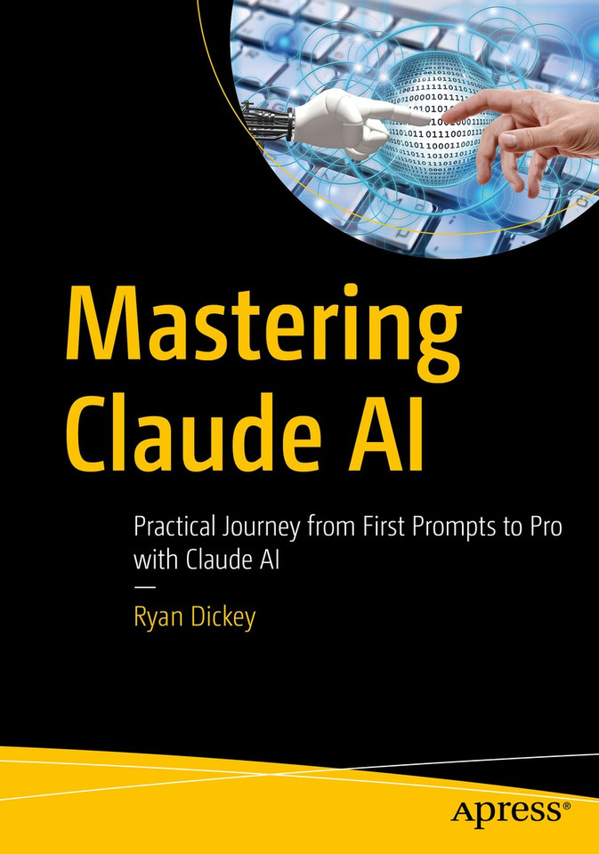 Mastering Claude AI: Practical Journey from First Prompts to Pro with Claude AI book cover by Ryan Dickey