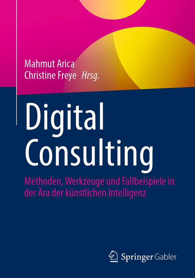 Digital Consulting: Methoden, Werkzeuge und Fallbeispiele in der Ära der künstlichen Intelligenz book cover by 