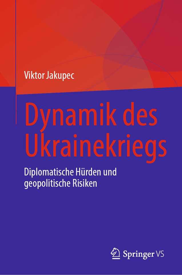 Dynamik des Ukrainekriegs: Diplomatische Hürden und geopolitische Risiken book cover by Viktor Jakupec