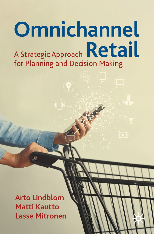 Omnichannel Retail: A Strategic Approach for Planning and Decision Making book cover by Arto Lindblom, Matti Kautto, Lasse Mitronen