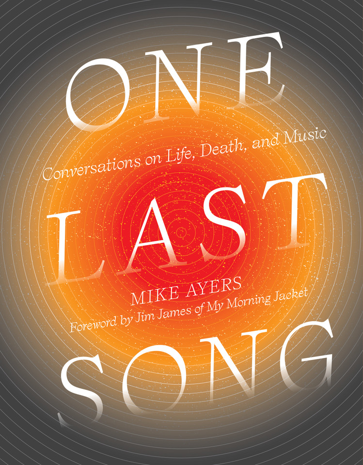 One Last Song: Conversations on Life, Death, and Music book cover by Mike Ayers