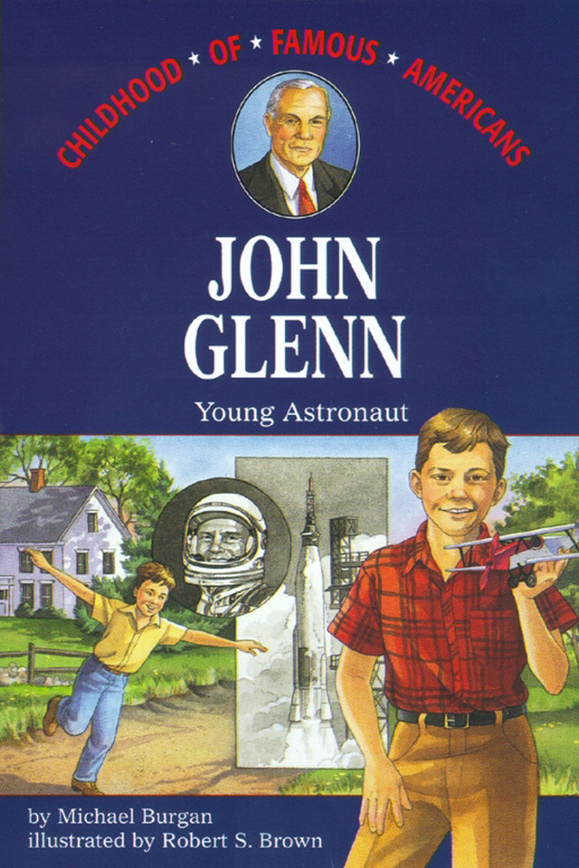 John Glenn (Childhood of Famous Americans) book cover by Michael Burgan