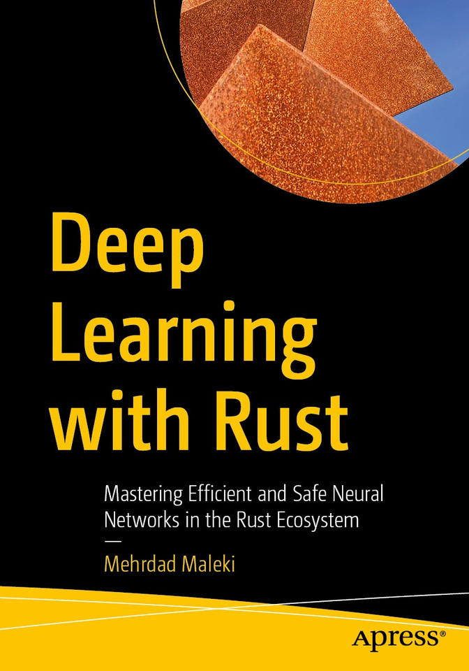 Deep Learning with Rust: Mastering Efficient and Safe Neural Networks in the Rust Ecosystem book cover by Mehrdad Maleki