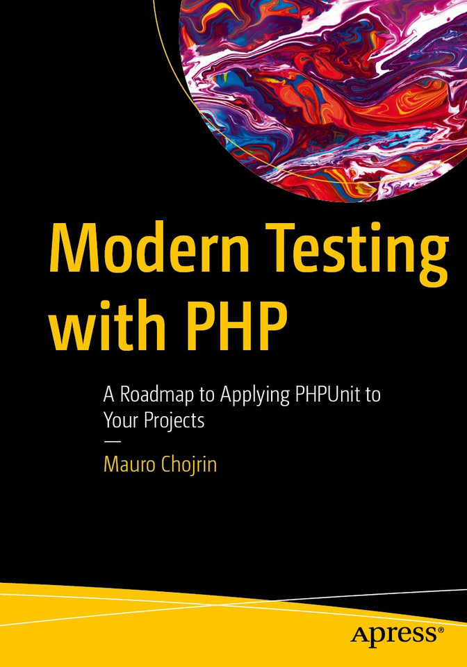 Modern Testing with PHP: A Roadmap to Applying PHPUnit to Your Projects book cover by Mauro Chojrin