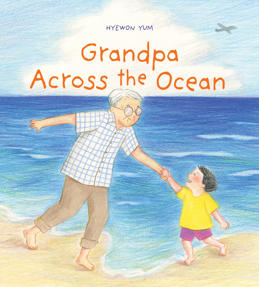 Grandpa Across the Ocean: A Picture Book book cover by Hyewon Yum