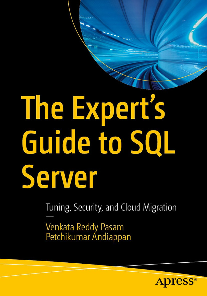 The Expert’s Guide to SQL Server: Tuning, Security, and Cloud Migration book cover by Venkata Reddy Pasam, Petchikumar Andiappan