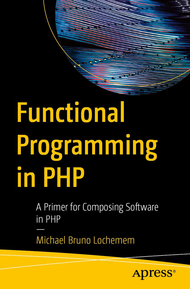 Functional Programming in PHP: A Primer for Composing Software in PHP book cover by Michael Bruno Lochemem