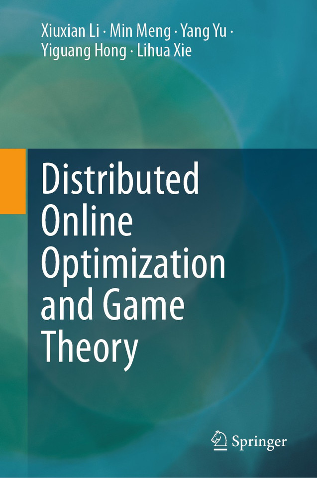 Distributed Online Optimization and Game Theory book cover by Xiuxian Li, Min Meng, Yang Yu, Yiguang Hong, Lihua Xie