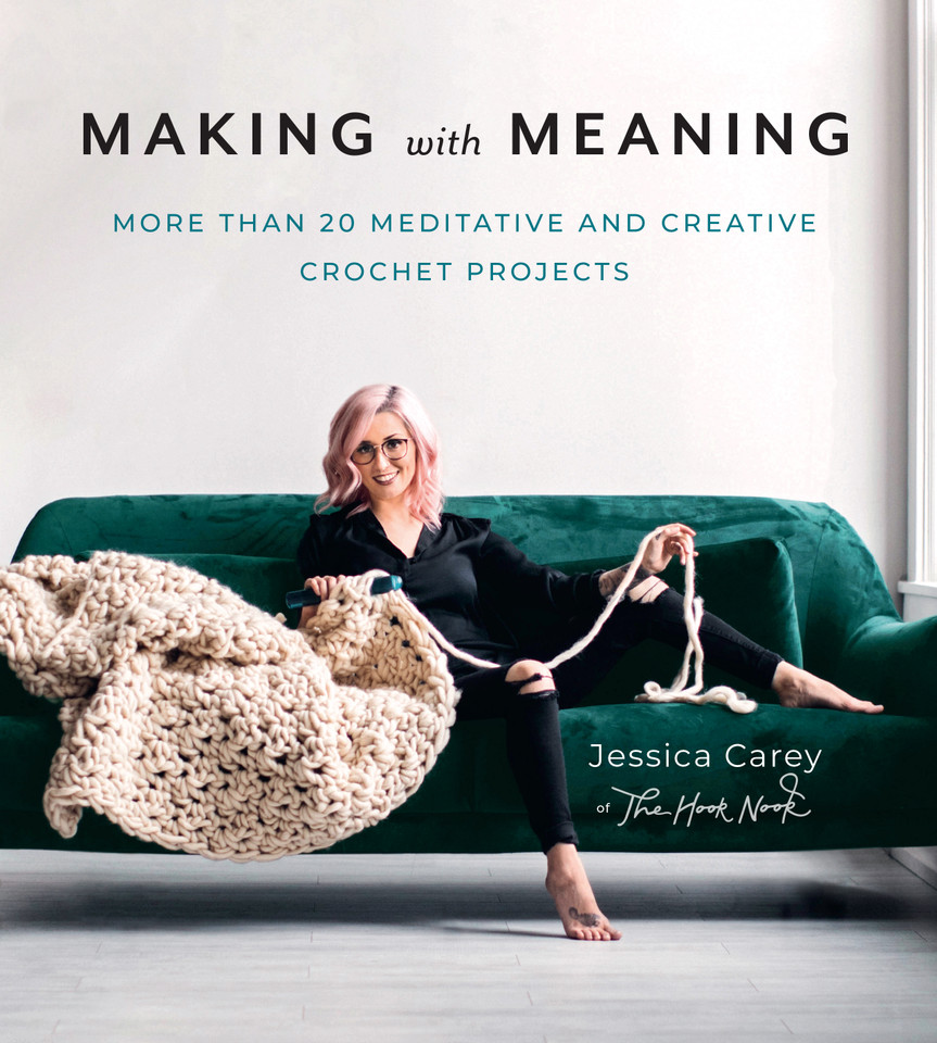 Making with Meaning: 20 Meditative and Creative Crochet Projects book cover by Jessica Carey