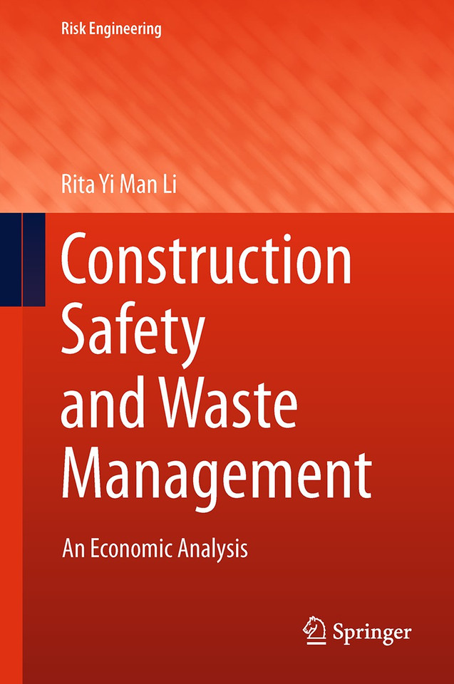Construction Safety and Waste Management: An Economic Analysis (Risk Engineering) book cover by Rita Yi Man Li