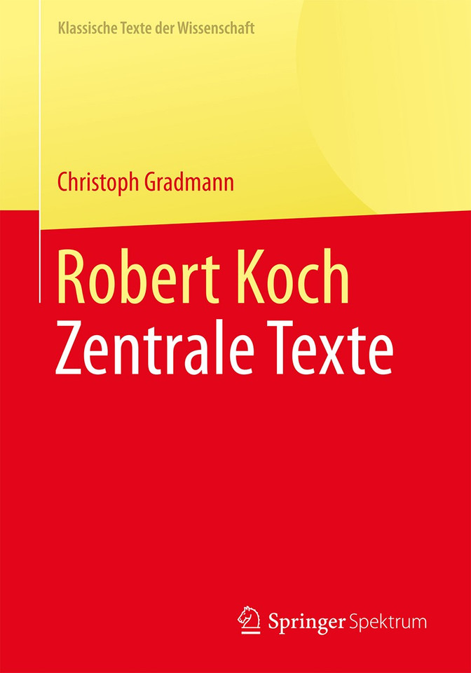 Robert Koch: Zentrale Texte (Klassische Texte der Wissenschaft) book cover by Christoph Gradmann