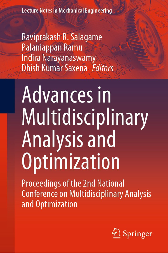 Advances in Multidisciplinary Analysis and Optimization: Proceedings of the 2nd National Conference on Multidisciplinary Analysis and Optimization (Lecture Notes in Mechanical Engineering) book cover by 