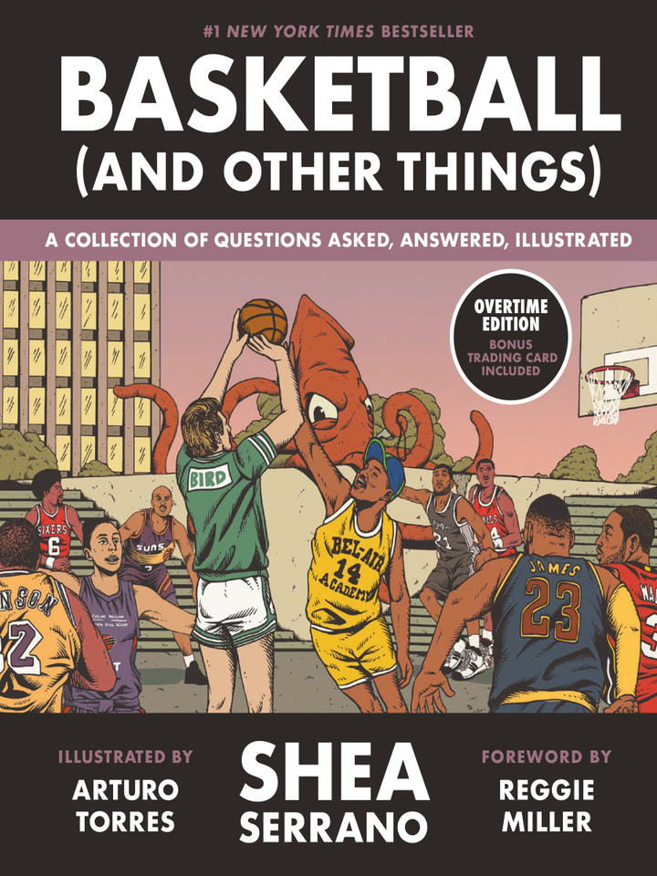 Basketball (and Other Things): A Collection of Questions Asked, Answered, Illustrated book cover by Shea Serrano